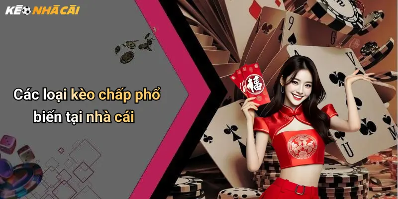 Các loại kèo chấp phổ biến tại nhà cái