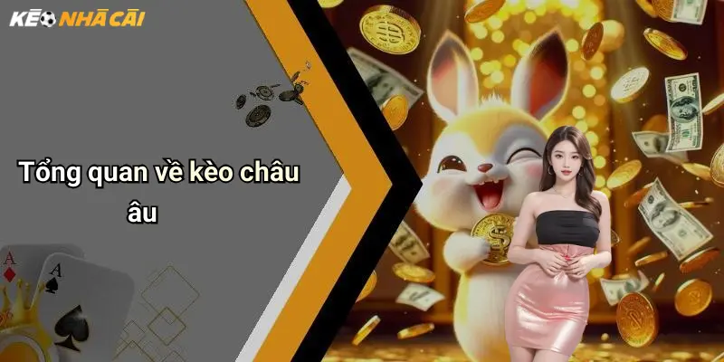 Tổng quan về kèo châu âu