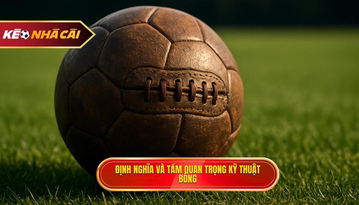 Định Nghĩa Và Tầm Quan Trọng Của Kỹ Thuật đánh Chặn Bóng