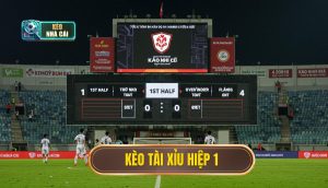 Kèo Tài Xỉu Hiệp 1