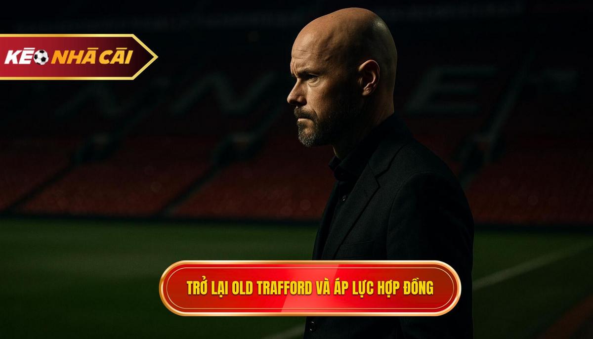 Sự Trở Lại Old Trafford Và Gánh Nặng Của Bản Hợp đồng Kỷ Lục