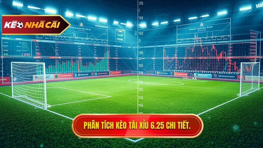 Phân tích đa chiều về kèo tài xỉu 6.25